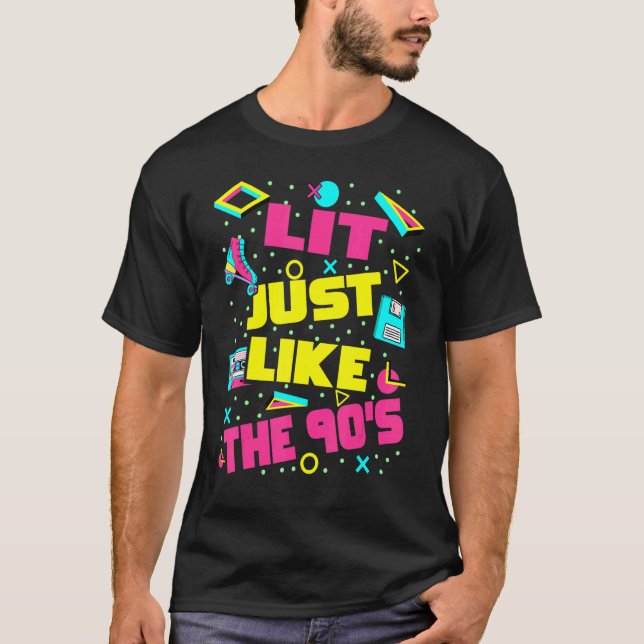 Lit Just Like The 90s  90s Aesthetic Nostalgia 199 T Shirt (Framsida)