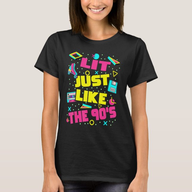 Lit Just Like The 90s  90s Aesthetic Nostalgia 199 T Shirt (Framsida)