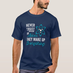 Lita aldrig på atom, fysik, kemi, geek, hum t shirt