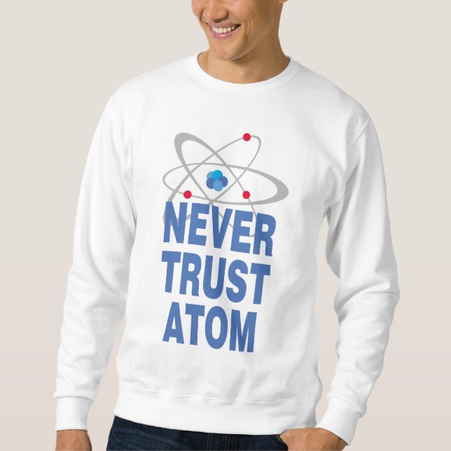 Lita aldrig på atom sweatshirt (Framsida)