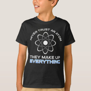 Lita aldrig på en atom de gör allt t shirt