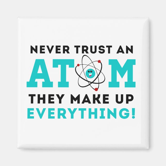 Lita aldrig på en atom, de hittar på allt. magnet (Framsidan)