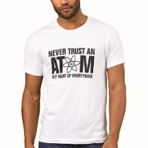 Lita aldrig på en atom, de hittar på allt!