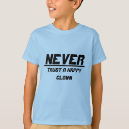 Lita aldrig på en lycklig clown tee shirt
