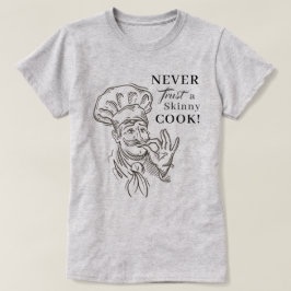 Lita aldrig på en smala Cook! T-Shirt