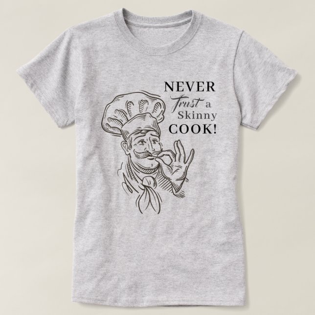 Lita aldrig på en smala Cook! T-Shirt (Design framsida)