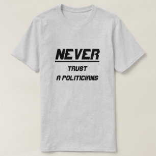 Lita aldrig på politikar tee