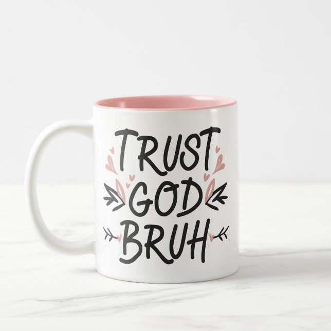 Lita Gud Bruh Bible Verse Modern Christian Två-Tonad Mugg (Vänster)