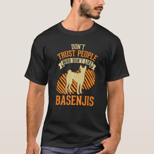 Lita inte på människor som inte gillar Basenjis   T Shirt (Framsida)