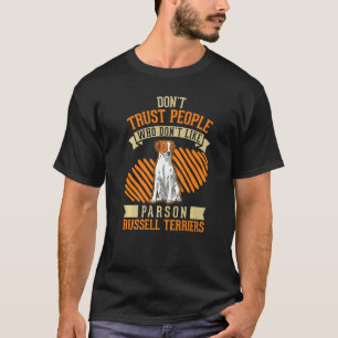 Lita inte på människor som inte gillar Parson Russ T Shirt