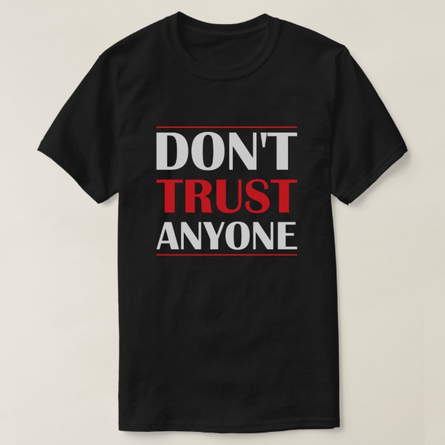 Lita inte på någon - fet Oberoende Påstående T Shirt (Design framsida)