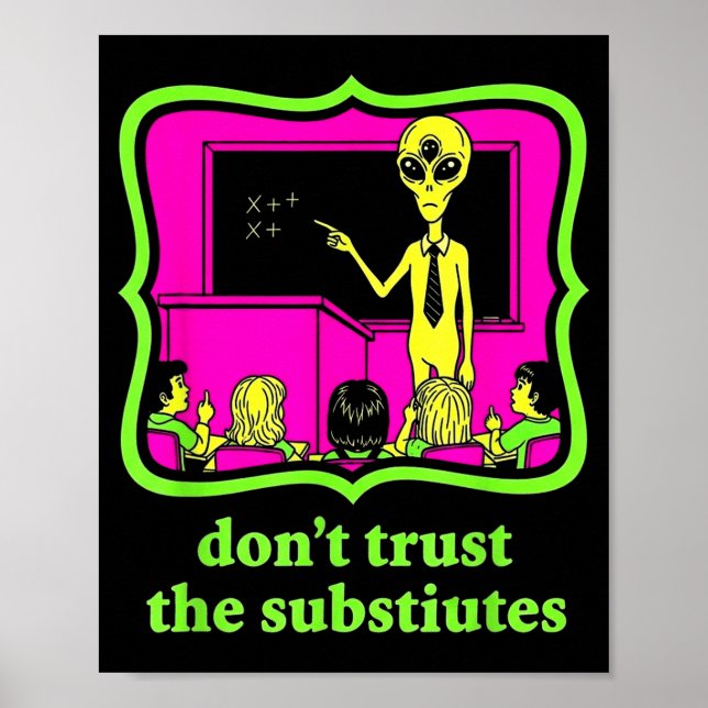 Lita Inte På Undertext Rolig Alien Invasion Lärare Poster (Framsidan)