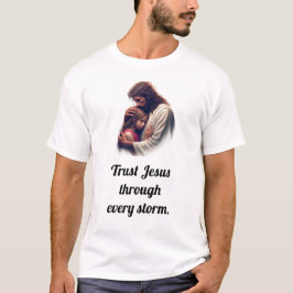 Lita Jesus genom varje storm Lyxvit T Shirt