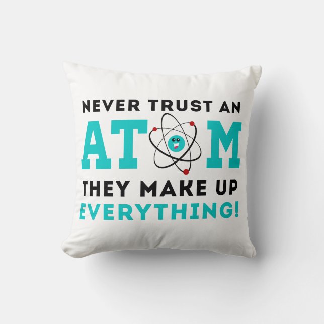 Lita på aldrig en Atom, dem sminket allt Kudde (Framsida)
