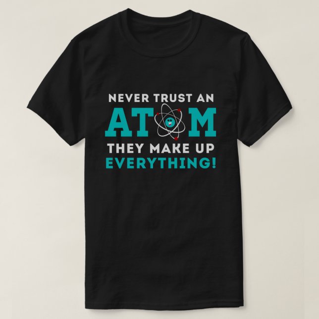 Lita på aldrig en Atom, dem sminket allt Tröja (Design framsida)