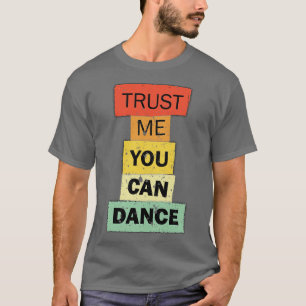 Lita på att du kan göra lustiga citat t shirt