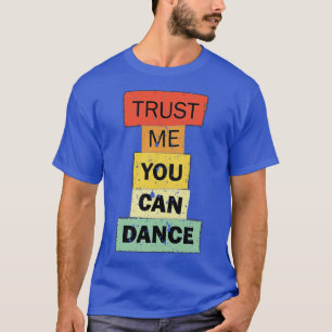 Lita på att du kan göra lustiga citat t shirt