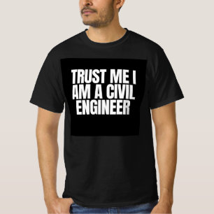 Lita på att jag är en civil ingenjör t shirt