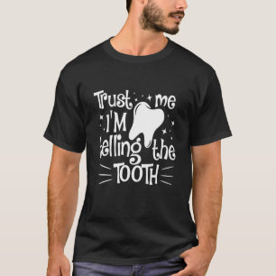 Lita på att jag säger tandvårdnadshavaren t shirt