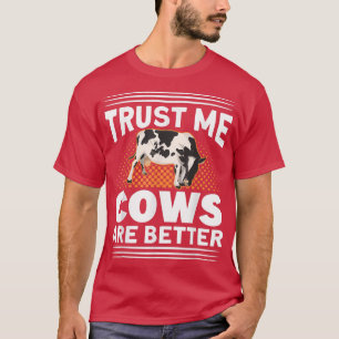 Lita på att mina kor är bättre odlade kogårdar t shirt
