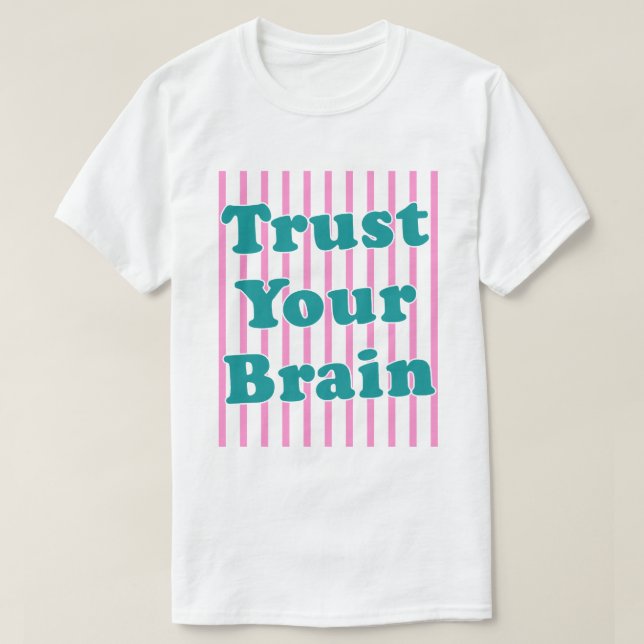 Lita på din hjärna Retro-ränder T Shirt (Design framsida)