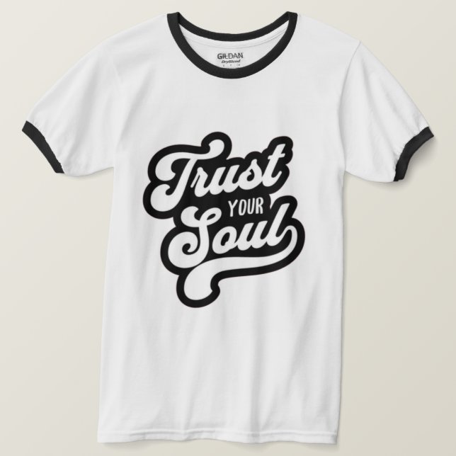 "Lita på din Soul-offert T-Shirt" T Shirt (Design framsida)