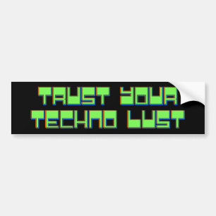 Lita på din Techno lusta Bildekal