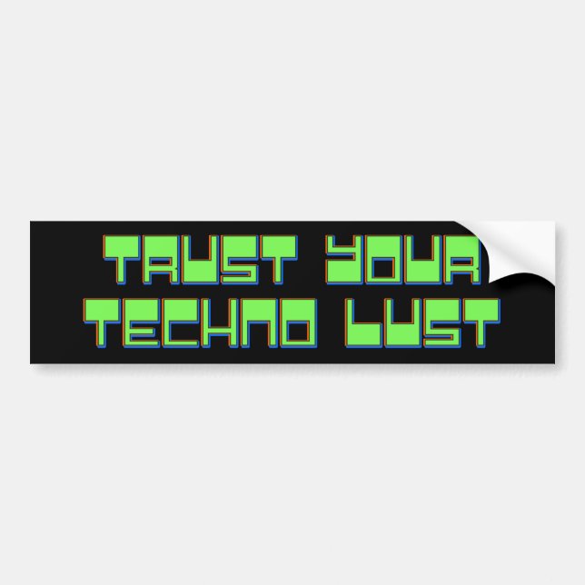 Lita på din Techno lusta Bildekal (Framsidan)
