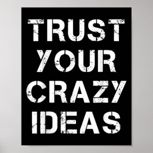 Lita på dina galna idéer, inspirationsoffertdiagra poster