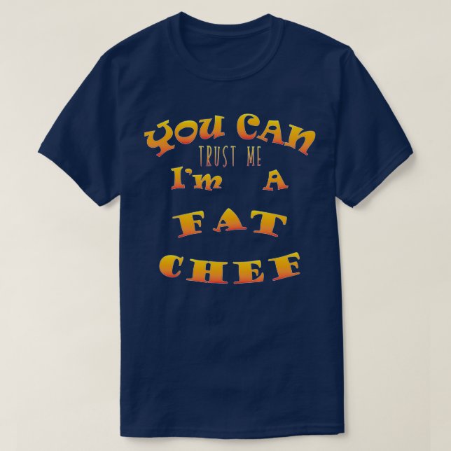 Lita på en Tjock Chef T Shirt (Design framsida)