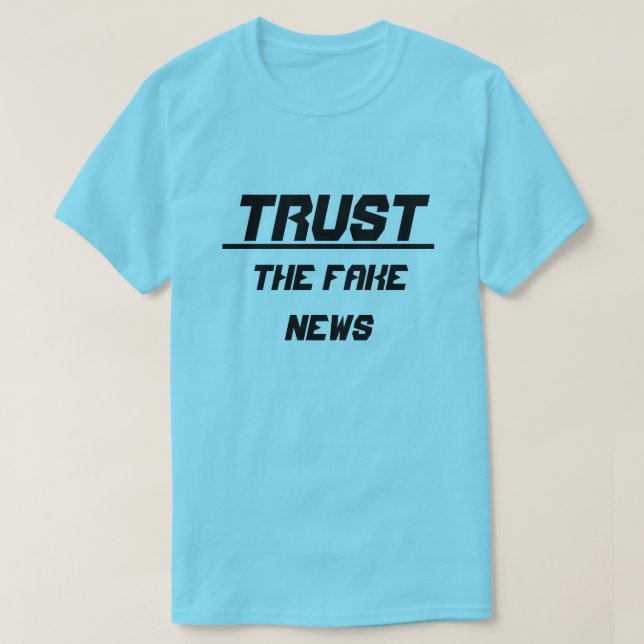 Lita på Fake News T-shirt (Design framsida)