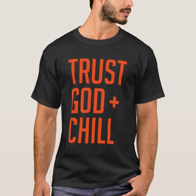 Lita på Gud Chill Fantastisk T Shirt (Framsida)