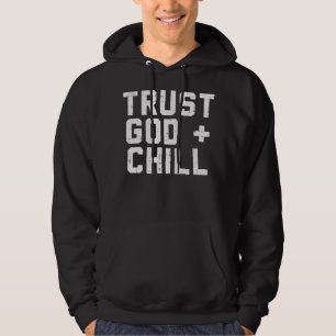 Lita på Gud Chill Funny Jesus Faith Religiösa Kris Hoodie