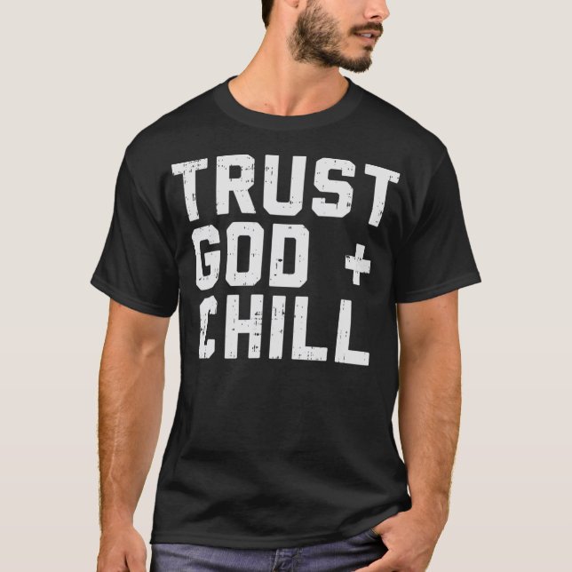 Lita på Gud Chill Funny Jesus Faith Religiösa Kris T Shirt (Framsida)