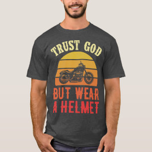Lita på Gud, men Bära A Helmet Funny Christian Mot T Shirt