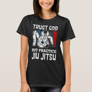 Lita på Gud men praktisera Jiu Jitsu Brasilian Bjj T Shirt