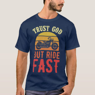 Lita på Gud, men Ride Fast Funny Christian Motorcy T Shirt