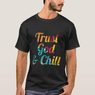 Lita på Gud och Chill Humor T Shirt