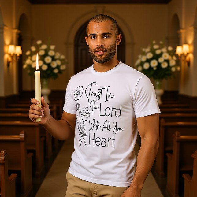 Lita på Herren av hela ditt hjärta Blommig T Shirt (Skapare uppladdad)