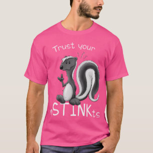 Lita på instinkarna Smelly Cute Tecknad Skunk Pun T Shirt