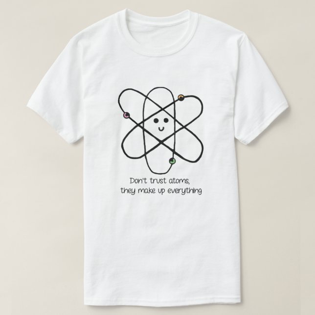 Lita på inte Atoms, dem sminket allt Tröja (Design framsida)