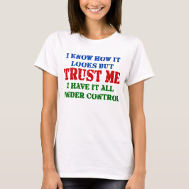 Lita på mig -- Alla kontrollerar Under Tee Shirt