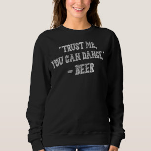 Lita på mig att du kan dansa Beer Sarcasm Pun T Shirt