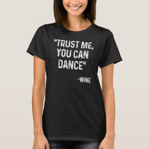 Lita på mig att du kan dansa Kort offertdesign T Shirt