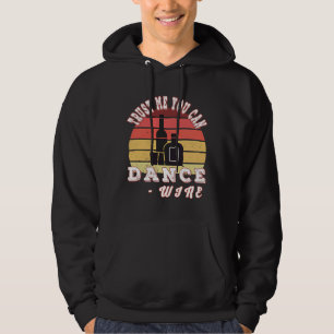 Lita på mig att du kan dansa Vin 57 Hoodie