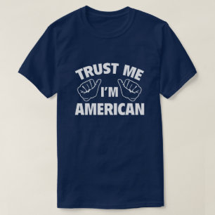 Lita på mig att jag är amerikan t shirt