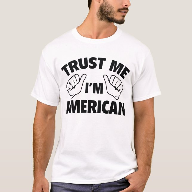Lita på mig att jag är amerikan t shirt (Framsida)