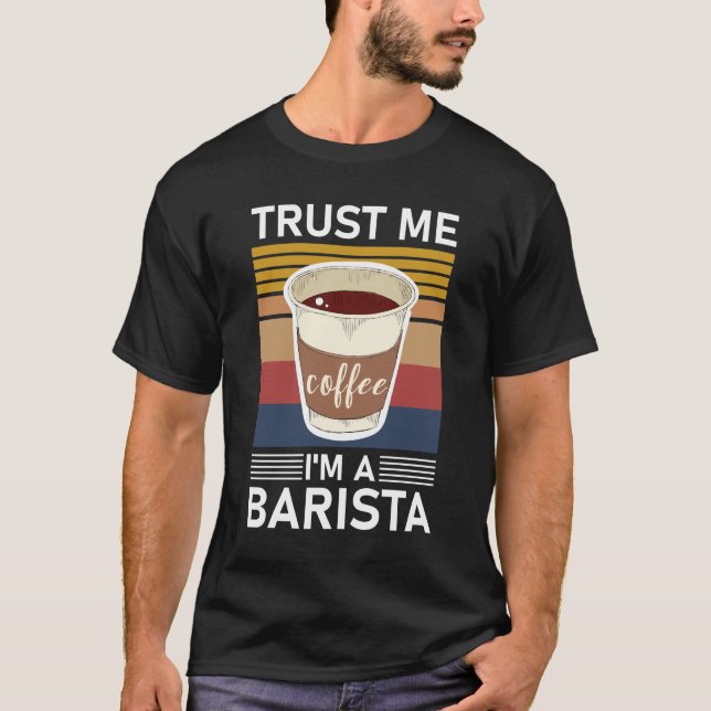 Lita på mig att jag är barista Espresso Baristas C T Shirt (Framsida)