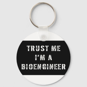 Lita på mig att jag är bioingenjör nyckelring