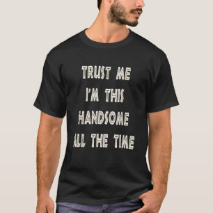 Lita på mig att jag är den här ledaren... t shirt